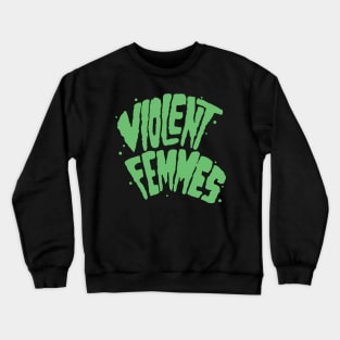 violent femmes Crewneck Sweatshirt